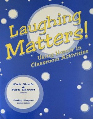 Laughing Matters: Using Humor in Classroom Activities