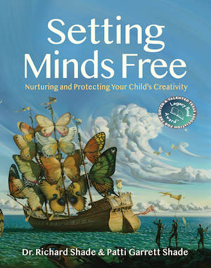 Setting Minds Free: Nurturing and Protecting Your Child’s Creativity